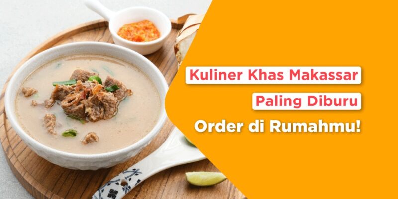 Wajib Tahu! 4 Produk Wisata Kuliner Online Indonesia Khas Makassar Paling Diburu, Order Cukup di Rumahmu