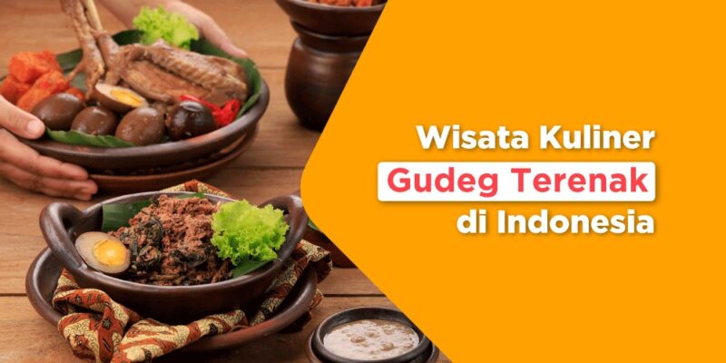 Ini Dia 5 Wisata Kuliner Gudeg Terenak di Indonesia Versi PaxelMarket