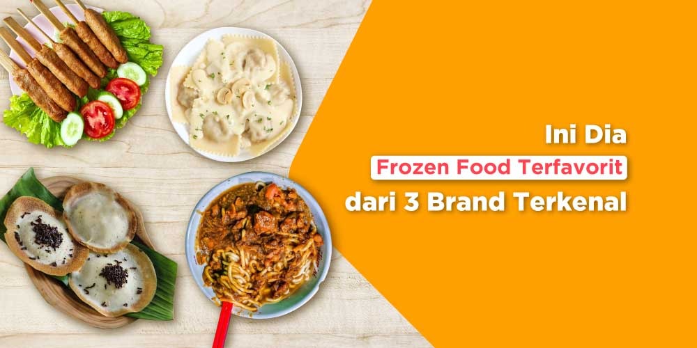 Ini Dia Frozen Food Terfavorit dari 3 Brand Terkenal, Menunya Ada di Aplikasi Pesan Makanan Berbasis Web Ini!