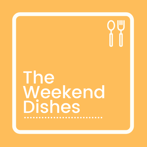 The Weekend Dishes